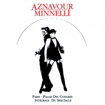 Charles Aznavour feat. Liza Minnelli Pour faire une jam (Live au Palais des Congrès, Paris / 1991)