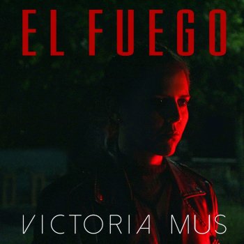 Victoria Mus El Fuego