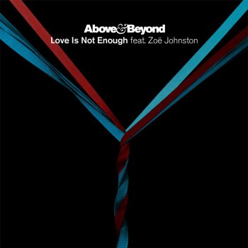 Above & Beyond Love Is Not Enough (Radio Edit)