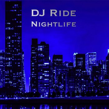 DJ Ride Nightlife