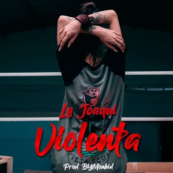 La Joaqui Violenta