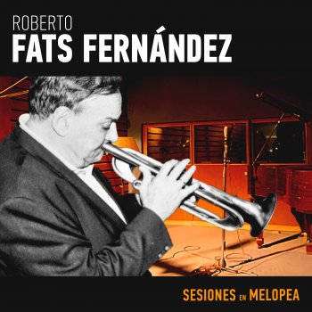 Исполнитель Roberto "Fats" Fernandez, альбом Sesiones en Melopea