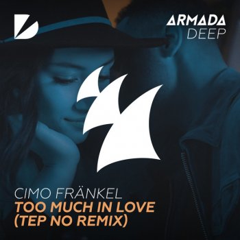 Cimo Fränkel feat. Tep No Too Much in Love - Tep No Remix