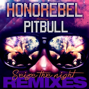 Honorebel feat. Pitbull Seize the Night [Russian/Head Concussion Remix] [feat. Pitbull]