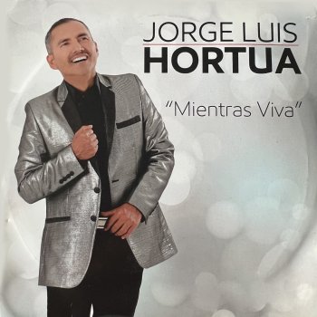 Jorge Luis Hortua Si Pudiera