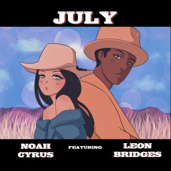 Noah Cyrus feat. Leon Bridges July (feat. Leon Bridges)