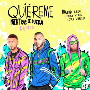 Manuel Turizo feat. Miky Woodz & Jay Wheeler Quiéreme Mientras se Pueda (Remix)