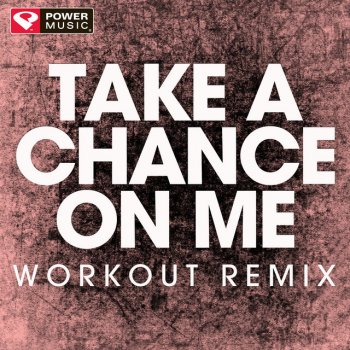 Power Music Workout Take a Chance on Me - Extended Workout Remix
