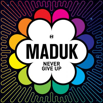 Maduk Never Give Up