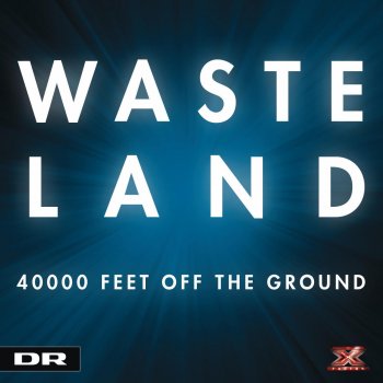 Wasteland 40000 Feet Off the Ground