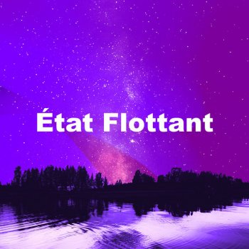 Исполнитель Musique pour Bébé, альбом État Flottant