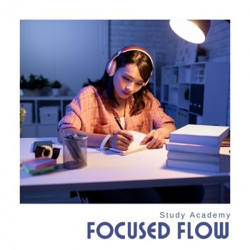 Исполнитель Study Academy, альбом Focused Flow: Concentration Music
