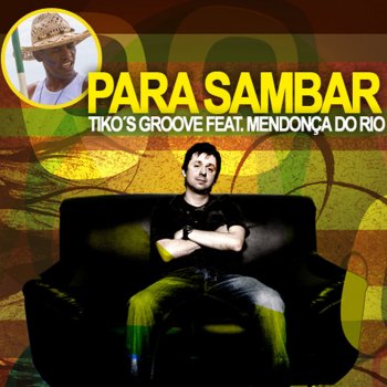 Tiko's Groove feat. Mendonça Do Rio Para Sambar - Vocal Extended Mix