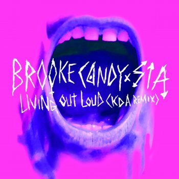 Brooke Candy, Sia & KDA Living Out Loud - KDA Remix