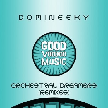 Domineeky Orchestral Dreamers (Rubber Mix)