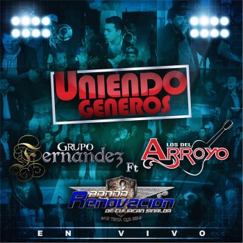 Grupo Fernandez feat. Los Del Arroyo & Banda Renovacion Las Pacas (En Vivo)