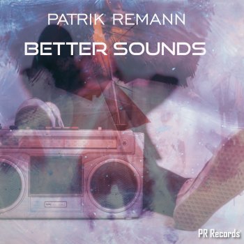 Patrik Remann Better sounds (Club version)