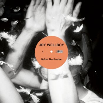 Joy Wellboy Before the Sunrise (Early Bird Version)