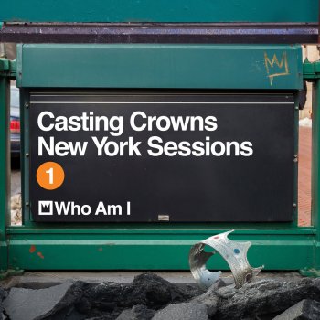 Casting Crowns Who Am I (New York Sessions)