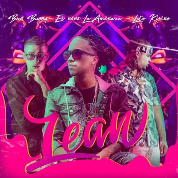 El Nene La amenaza feat. Bad Bunny & Lito Kirino Lean