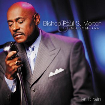 Bishop Paul S. Morton Let It Rain