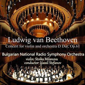 Bulgarian National Radio Symphony Orchestra Concert for Violin and Orchestra in D Dur, Op.61: 1. Allegro, ma non troppo