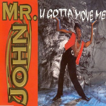 Mr. John U Gotta Move Me (Club Mix) - Club Mix