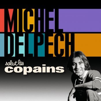 Michel Delpech Et te voila toi