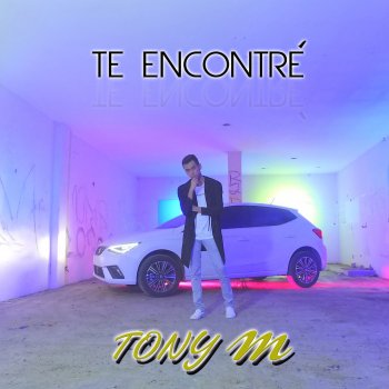 Tony M Te Encontré