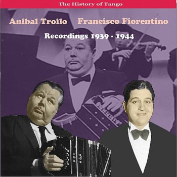 Aníbal Troilo & Francisco Fiorentino Toda Mi Vida