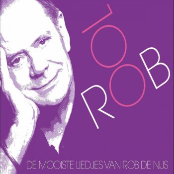 Rob de Nijs Nu Het Om Haar Gaat - Live