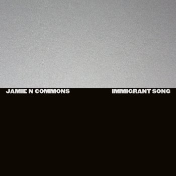 Jamie N Commons Immigrant Song