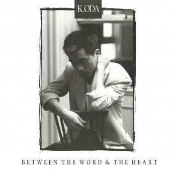 Kazumasa Oda between the word & the heart-言葉と心-