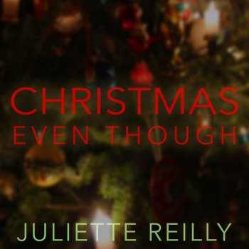 Juliette Reilly Christmas Even Though