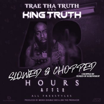 Trae Tha Truth feat. Baby Houston Daze (Slowed & Chopped) (feat. Baby Houston)
