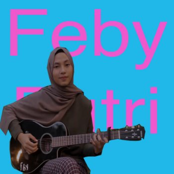 Feby Harusnya aku