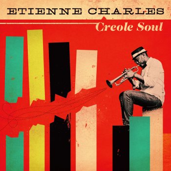 Исполнитель Etienne Charles, альбом Creole Soul
