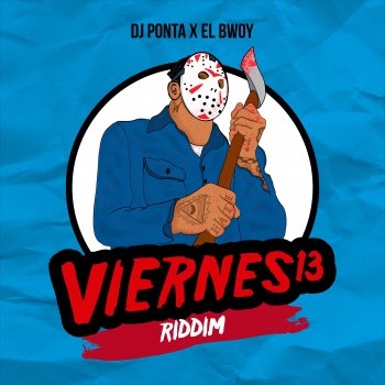 Dj Ponta feat. El Bwoy Viernes 13 Riddim