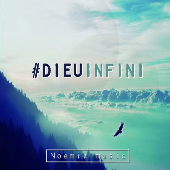 Noémie Dieu infini