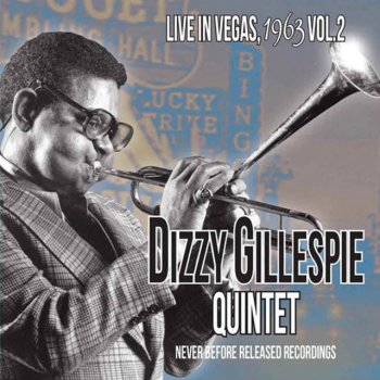 Исполнитель Dizzy Gillespie and His Quintet, альбом Live in Vegas, 1963 Vol. 2