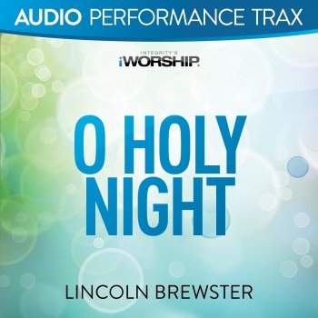 Lincoln Brewster O Holy Night (Another Hallelujah) [Original Key With Background Vocals]