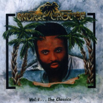 Andraé Crouch I've Got Confidence