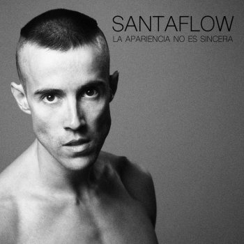 Santaflow La apariencia no es sincera