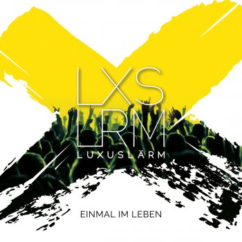 Luxuslärm Einmal im Leben - Radio Edit