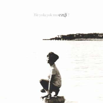 Исполнитель Ezgi Aktan, альбом Bir Yolu Yok Mu