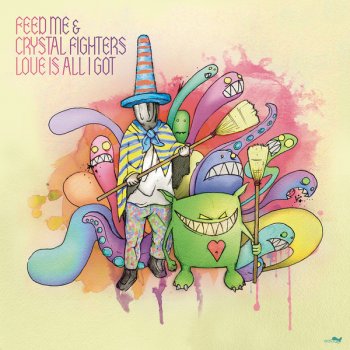 Feed Me & Crystal Fighters Love Is All I Got