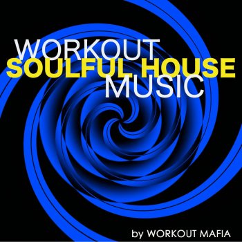 Исполнитель Workout Mafia, альбом Workout Soulful House Music: Electronic Music for Jogging, Cardio, Crossfit, Body Building, Water Aerobics, Total Body Workout, Aerobics (Bonus Track Non Stop Music Workout Mix)