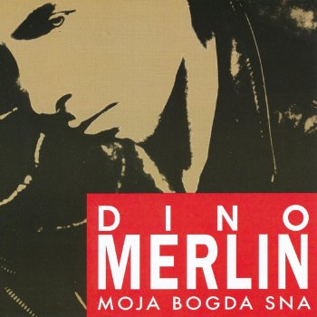 Dino Merlin Poljubih Te Sinoć