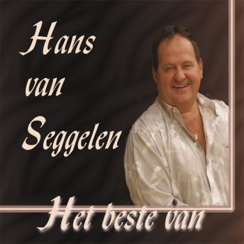 Hans van Seggelen My heart belongs to you - My heart belongs to you