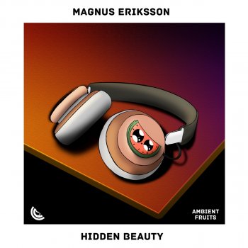 Piano Fruits Music feat. Magnus Eriksson Hidden Beauty